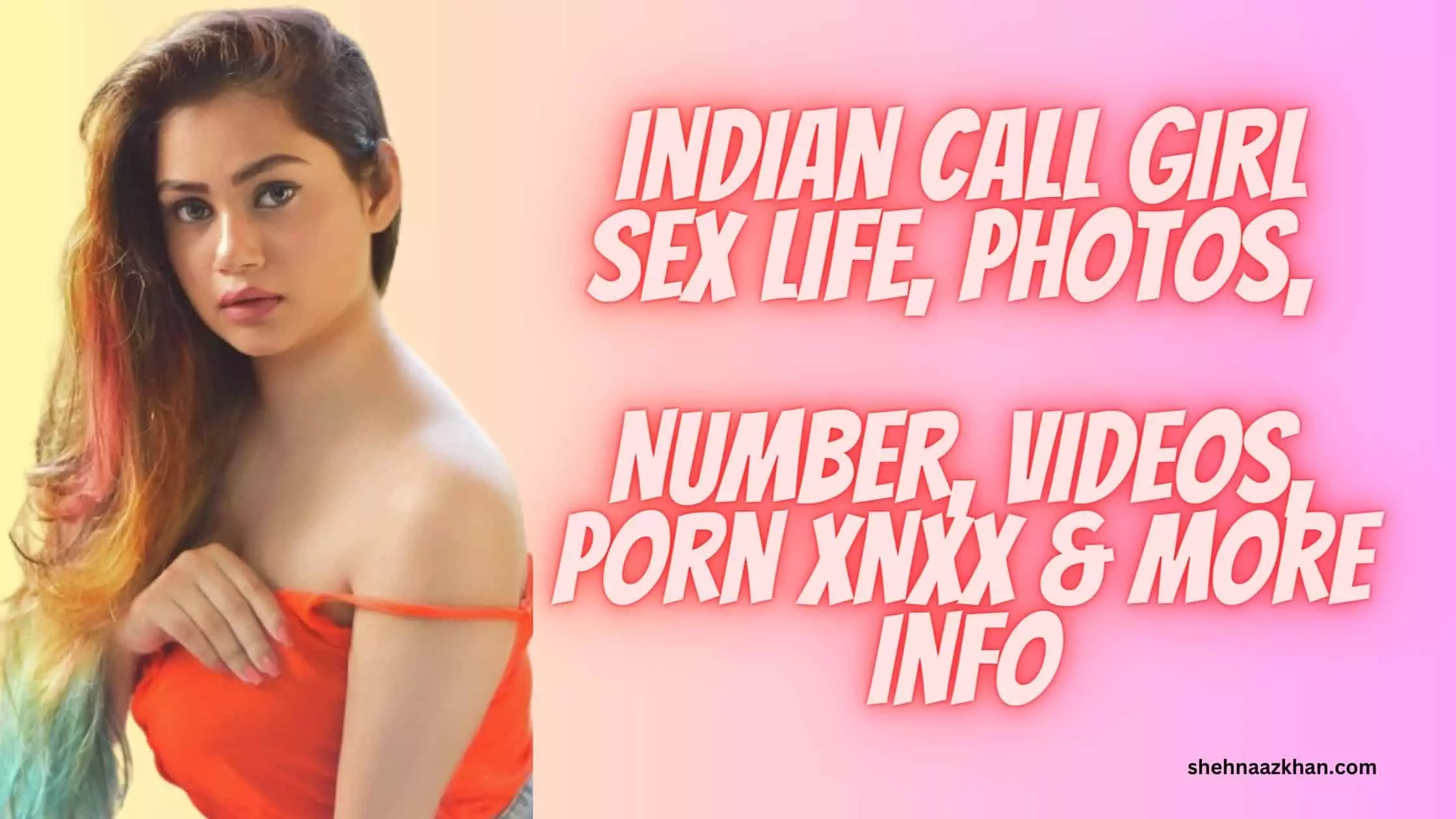 Call Girls Sex Vedios - Indian Call Girl Sex Life, Hot Photos, Number, Porn Videos