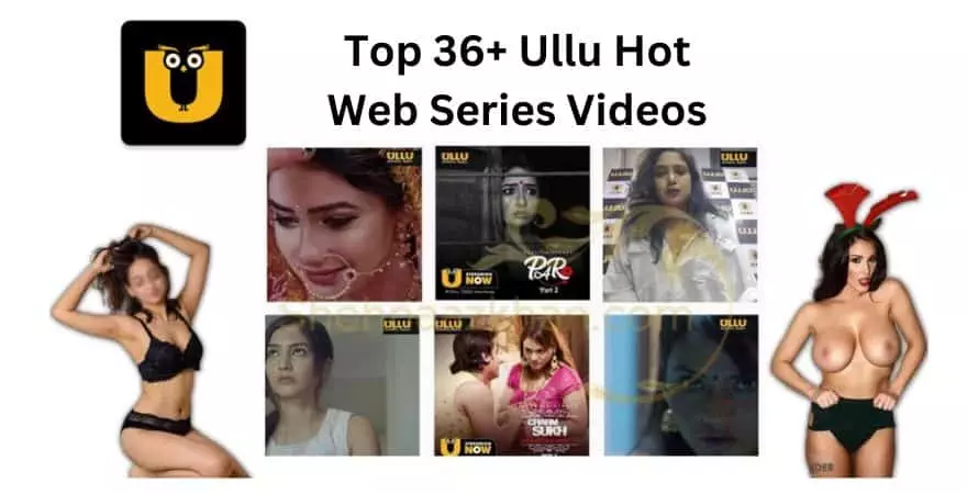 Top 36+ Ullu Hot Web Series Videos Free Download Link 2023